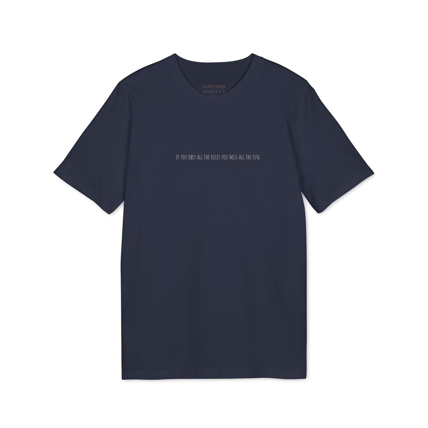 If you Obey all the Rules T-Shirt