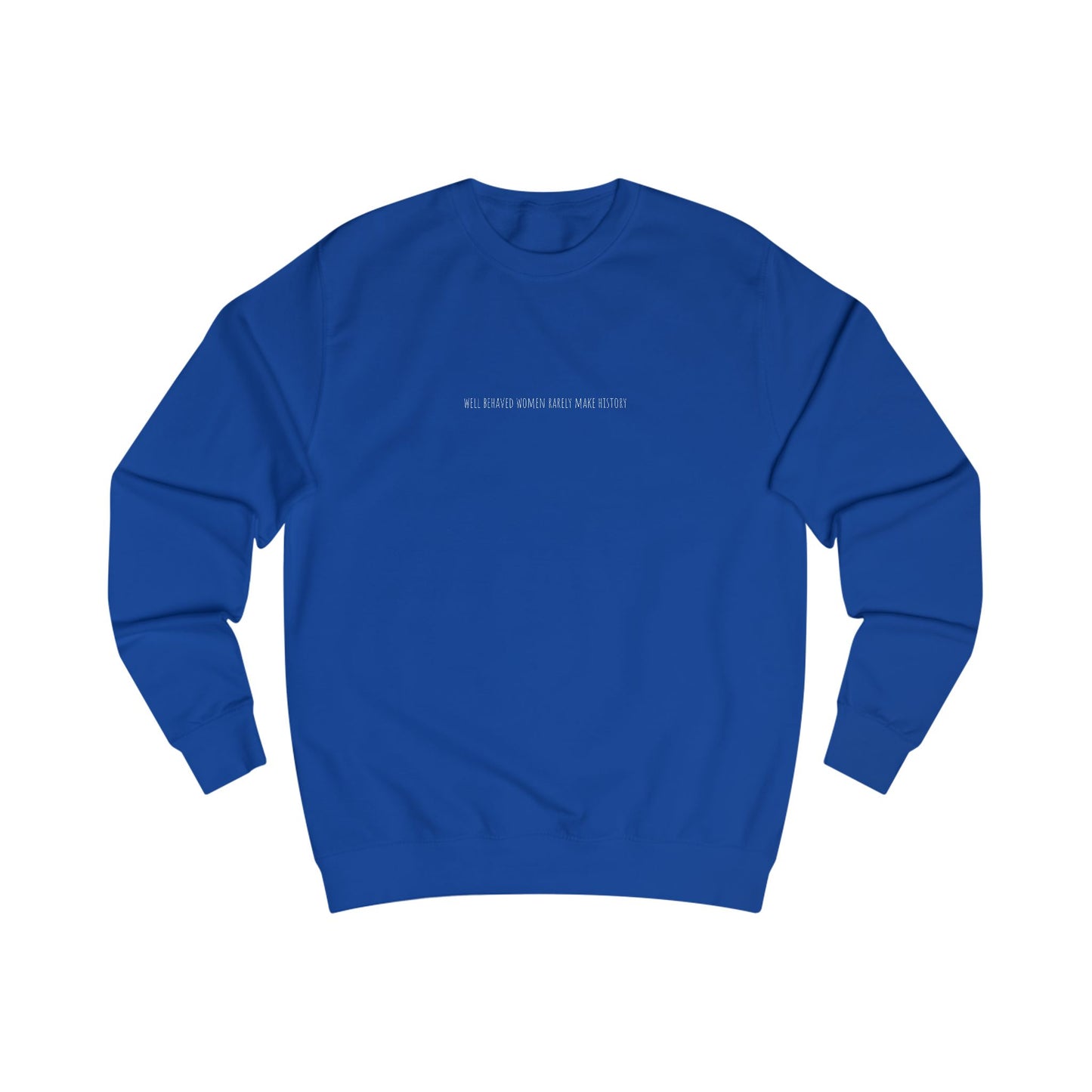 Well Behaved Women Slogan Sweater
